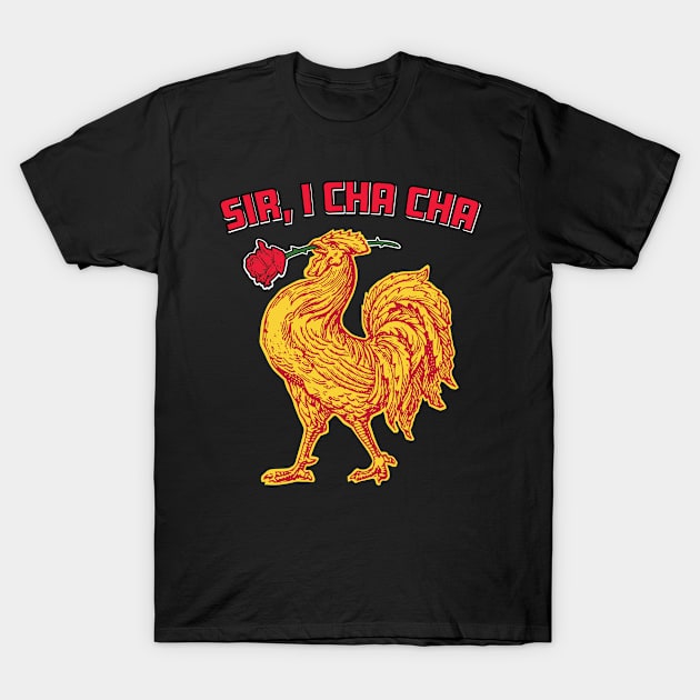 Dad Loves Siracha, Funny Siracha Design, Rooster that Dances, Cha Cha Design, Sriracha Rooster, Dad Joke Rooster, Dad Joke Hot Sauce T-Shirt by penandinkdesign@hotmail.com